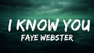 Faye Webster - I Know You (Lyrics)  | 25 Min