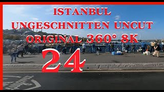 #istanbul #ungeschnitten #uncut #original  #360° #8K 24