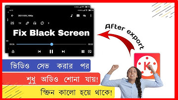 After exporting video it turns into black screen in kinemaster