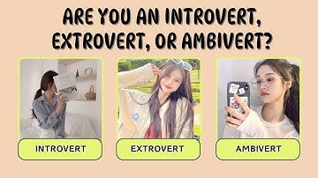 Are You an Introvert, Extrovert, or Ambivert? - Aesthetic Personality Quiz