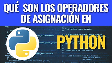 Qué son los operadores de asignación en Python