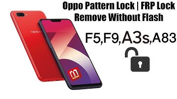 Oppo A3s, F9, F5, F5 Youth A83 CPH1729 Pattern Lock Without Flash