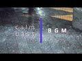 【睡眠・作業用BGM】#calm ぼーっとしたい時。のんびりしたい時に。（ベースソロ楽曲）