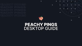 Peachy Pings Desktop Application Guide screenshot 2