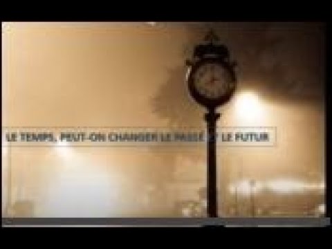 comment-fonctionne-le-temps.-peut-on-changer-le-passé-et-le-futur?