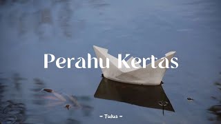 Perahu Kertas - Tulus (lyrics)