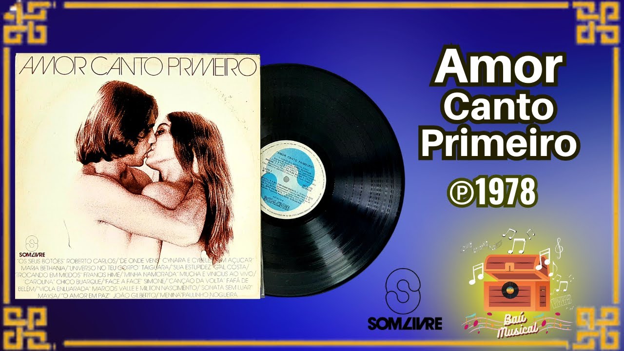 Amor Canto Primeiro - ℗ 1978 - Baú Musical🎶 - YouTube