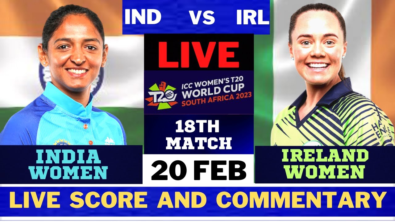 Live India Women vs Ireland Women INDW vs IREW Live T20 Match ICC Womens T20 World Cup 2023