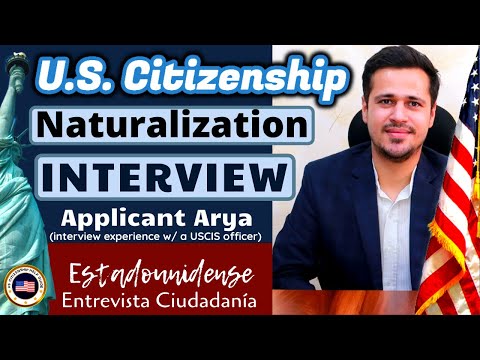 US Citizenship w/ Applicant Arya (Naturalization) Based on Actual/Real Interview Experience) 2021