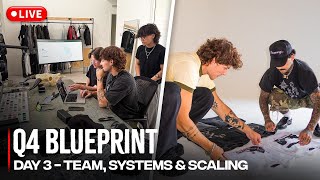 Q4 Blueprint DAY 3: Team, Systems \u0026 Scaling