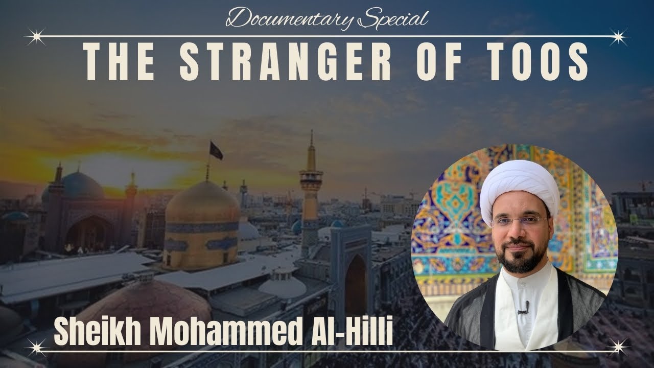 ⁣Episode 1 | The Stranger of Toos | Documentary Special | Sheikh Mohammed Al Hilli