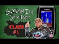 Garmin Striker 4 Tutorial Introduction to the Basics Class #1... Getting Started