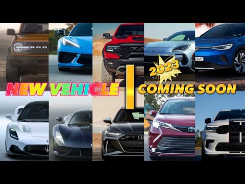 2023 New Models Guide: 15 Cars, Trucks, And Suvs Coming Soon