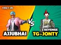 Revenge Ajjubhai94 vs TG Jonty Best Clash Battle Who will Win - Garena Free Fire