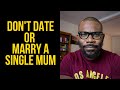 Don’t Date or Marry a Single Mum // SAY IT LIKE IT IS - Ep 76