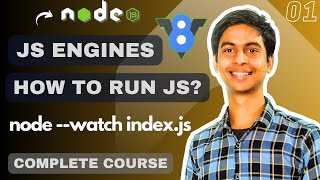 How to run JavaScript file in NodeJS | What is V8 JavaScript Engine | Complete NodeJS Course