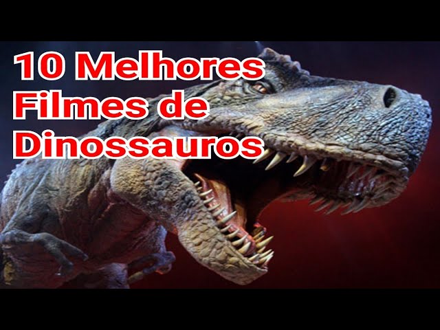 10 Melhores filmes com Dinossauros!