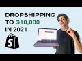 How To Start Shopify Dropshipping From $0 To $10k in 2021