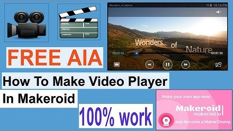 How To Make Video Player In Makeroid With Aia,Apps Maker