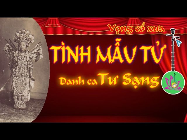 Tình Mẫu Tử - Cô Tư Sạng - Vọng cổ xưa | Bản sắc phương Nam | bansacphuongnam.com - YouTube Tình Mẫu Tử - Cô Tư Sạng - Vọng Cổ Xưa | Bản Sắc Phương Nam | Bansacphuongnam.Com - Youtube