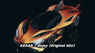 AZAAR  Enjoy Original Mix