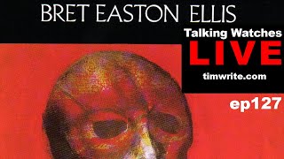 Talking Watches With Tim ep.127 - Every mention of Rolex in American Psycho by Bret Easton Ellis