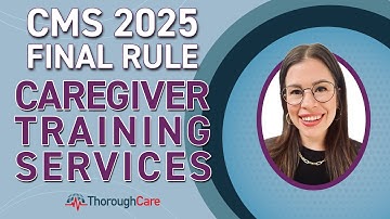 CMS 2025 Final Rule: Caregiver Training Services