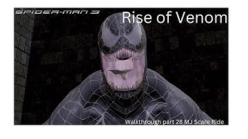Spiderman 3 Gameplay walkthrough part 28 MJ SCARE RIDE THE RISE of VENOM