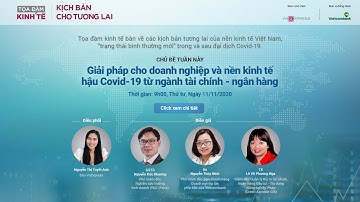 Tọa đàm: Giải pháp cho doanh nghiệp và nền kinh tế hậu Covid-19 từ ngành TC - NH | VnExpress