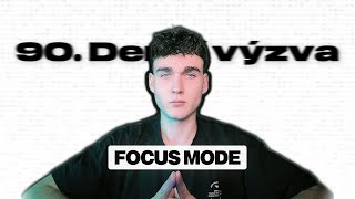 90 Denní Výzva - Time For The Focus Day In The Life