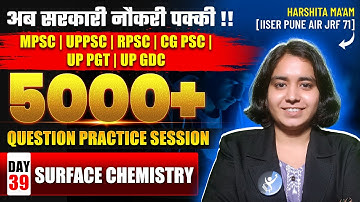 Surface Chemistry | 5000+ Question Practice Session | Assistant Professor | Day 39