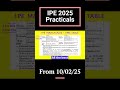 IPE MARCH 2025 Practicals exams update II short II Bharatheya Vihar