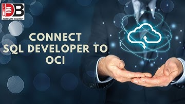 How to Connect Sql Developer to Oracle Cloud (OCI)