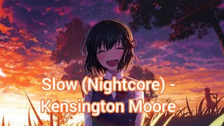 Slow (Nightcore) - Kensington Moore Resimi