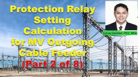 Protection Relay Setting Calculation for MV Outgoing Cable Feeder | Part 2 of 8