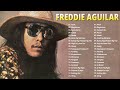 Freddie Aguilar Greatest Hits 2023 - Freddie Aguilar Tagalog Love Songs Of All Time