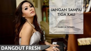 JANGAN SAMPAI TIGA KALI - NABILLA GOMES karaoke dangdut (Tanpa vokal) cover