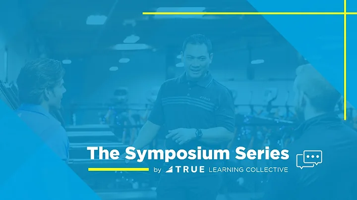 Episode 10 - The Symposium Series by TRUE Learning...