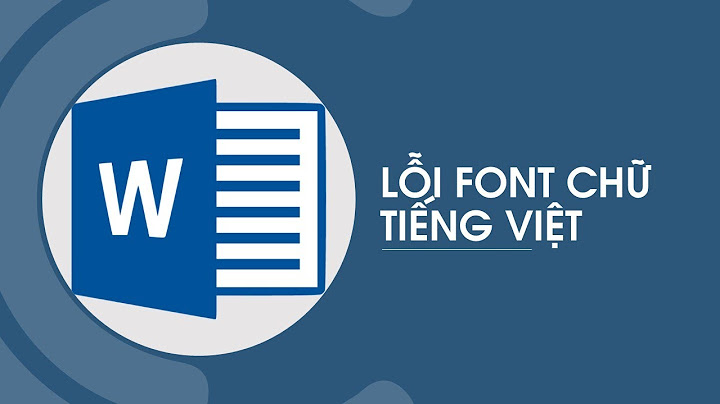 Cách sửa lỗi font chu trong word 2003 năm 2024