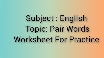 Subject: English Topic: Pair Words Worksheet For Practice