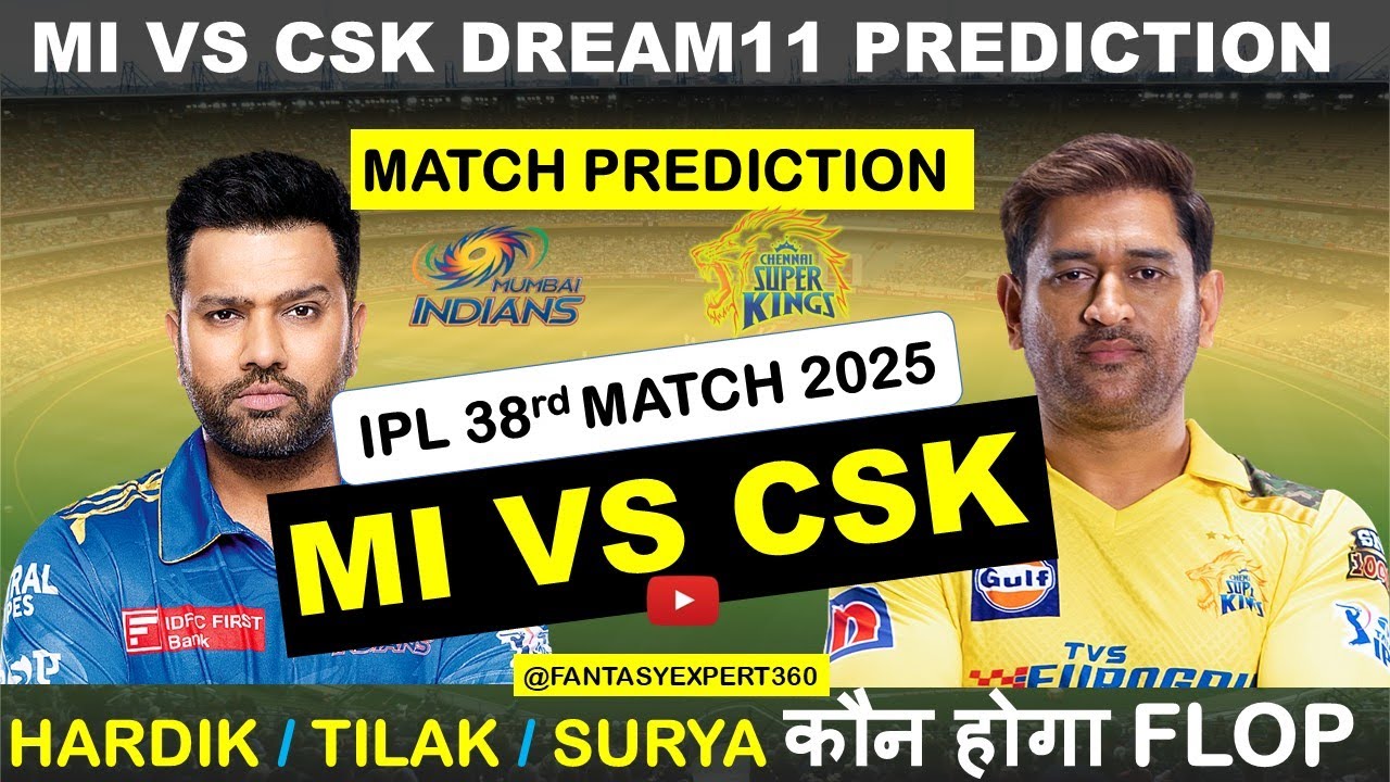TATA IPL 2025: MI vs CSK Dream11 Prediction | Best Dream11 Team Today | MI vs CSK 2025 Who Will Win?