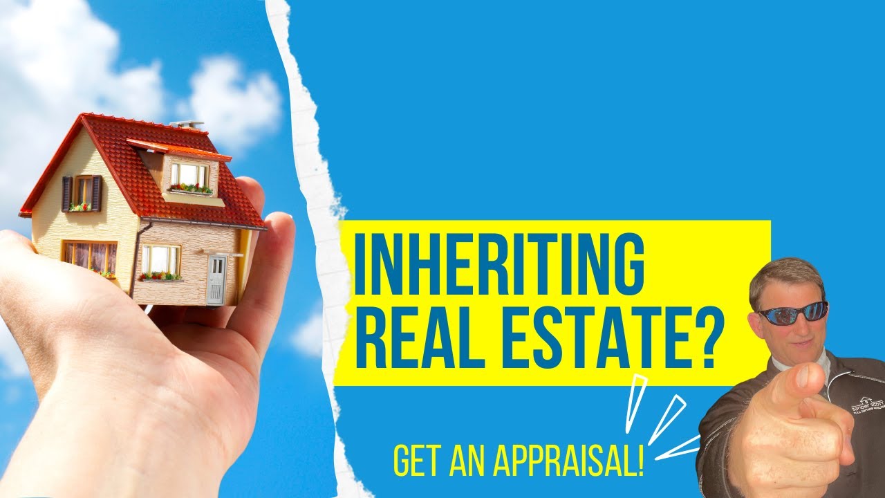 Inheriting Real Property (Real Estate)? How an Appraisal Can Save You BIG in Capital Gains