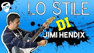 Lo Stile di Jimi Hendrix - Tutorial Lezione di Chitarra Elettrica