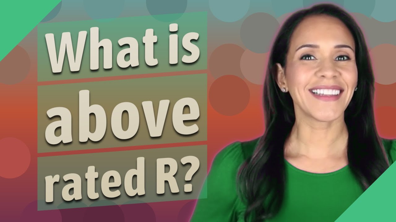 What Is Above Rated R YouTube What Is Above Rated R YouTube