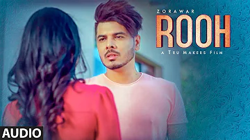 Rooh: Zorawar (Full Audio Song) Anky | Tru Makers | Sach | Latest Punjabi Songs