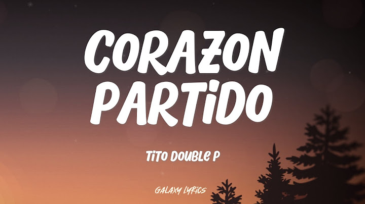 Tito Double P - Corazon Partido (LETRA)🎵
