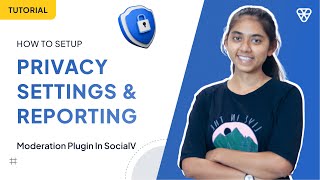 Setup Privacy Settings & Reporting With Moderation Plugin In SocialV | Iqonic Design