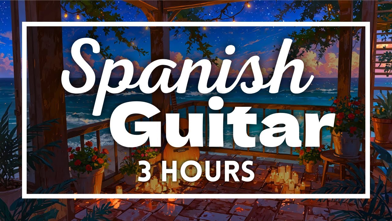 3 HOURS Coastal Spanish Guitar Music - Relax & Study