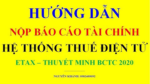 Nộp Báo Cáo Tài Chính 2020 Mới Nhất Trên Hệ Thống Etax