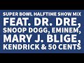 Super Bowl Halftime Show Mix - Dr. Dre, Snoop Dogg, Eminem, Mary J. Blige, Kendrick Lamar & 50 Cent